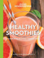 Good Housekeeping Healthy Smoothies: 60 Energizing Blender Drinks & More!