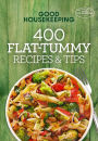 Good Housekeeping 400 Flat-Tummy Recipes & Tips: A Cookbook