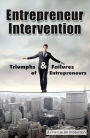 Entrepreneur Intervention: Triumphs & Failures of Entrepreneurs