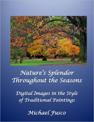 Nature's Splendor Throughout the Seasons: Digital Images in the Style of Traditional Paintings