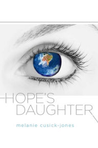 Title: Hope's Daughter, Author: Melanie Cusick-Jones