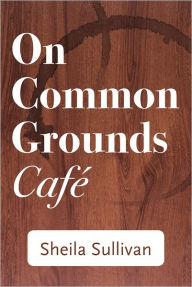 Title: On Common Grounds Cafe: A Fable Concerning Bar Exam Insights, Author: Sheila Sullivan