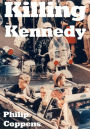 Killing Kennedy: Uncovering the Truth Behind the Kennedy Assassination