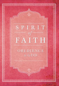 Title: Spirit of Faith: Obedience to God, Author: Bahai Publishing