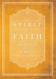Title: Spirit of Faith: Sacrifice and Service, Author: Bahai Publishing