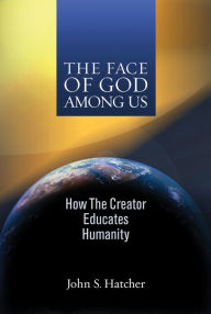 Title: The Face Of God Among Us, Author: John Hatcher