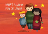 Title: Bahï¿½'ï¿½ Prayers for Children, Author: Elaheh Mottahedeh Bos