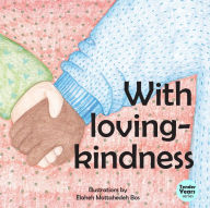 Title: With Loving Kindness, Author: Elaheh Mottahedeh Bos