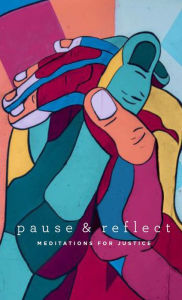 Title: Pause & Reflect: Meditations for Justice, Author: One Voice Press