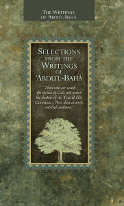 Title: Selections from the Writings of Abdu'l-Baha, Author: Abdu'l-Baha