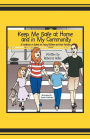 Keep Me Safe at Home and in My Community