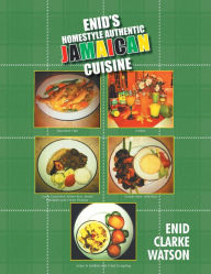 Title: Enid's Homestyle Authentic Jamaican Cuisine, Author: Enid Clarke Watson