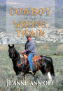 Cowboy on the Wrong Train