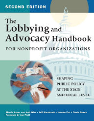 Title: The Lobbying and Advocacy Handbook for Nonprofit Organizations, Second Edition: Shaping Public Policy at the State and Local Level, Author: Marcia Avner