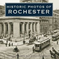 Title: Historic Photos of Rochester, Author: Ruth R. Naparsteck