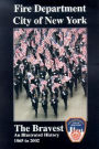Fire Department City of New York: The Bravest; An Illustrated History 1865-2002