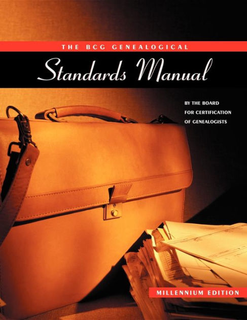 Genealogy Standards: Millenium Edition by Board for Certification of Genealogy Standards: Millenium Edition by Board for Certification of