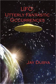 UFO: Utterly Fantastic Occurrences