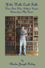 If Walls Could Talk: Home Town Tales, Sagas, Stories from the Heart