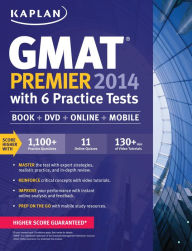 Kaplan GMAT Premier 2014 with 6 Practice Tests: Book + DVD + Online + Mobile
