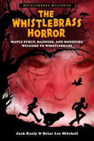 Title: The Whistlebrass Horror, Author: Jack Keely