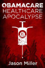 Obamacare: Healthcare Apocalypse