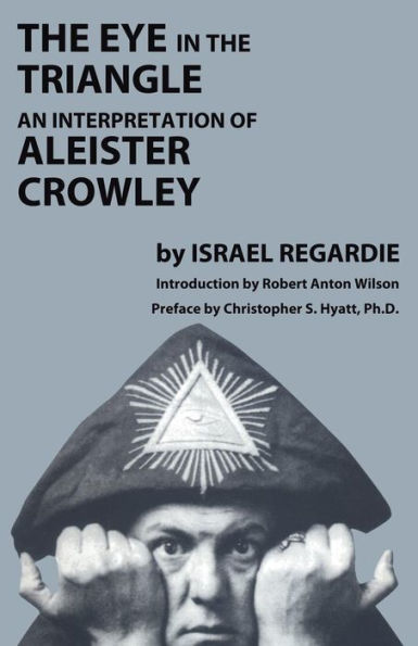 The Eye in the Triangle: An Interpretation of Aleister Crowley