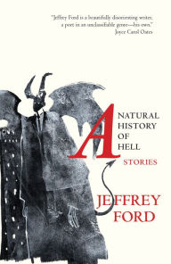 Title: A Natural History of Hell, Author: Jeffrey Ford