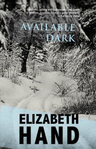 Title: Available Dark: a novel, Author: Elizabeth Hand
