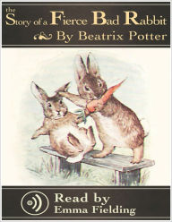 Title: The Story of a Fierce Bad Rabbit, Author: Beatrix Potter