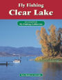 Fly Fishing Clear Lake: An excerpt from Fly Fishing California