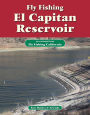 Fly Fishing El Capitan Reservoir: An excerpt from Fly Fishing California