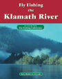 Fly Fishing the Klamath River: An excerpt from Fly Fishing California