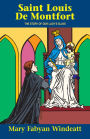 St. Louis de Montfort: The Story of Our Lady's Slave