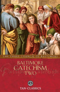 Title: Baltimore Catechism No. 2, Author: The Third Plenary Council of Baltimore