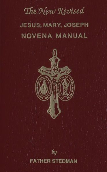 Jesus, Mary, Joseph Novena Manual: The New Revised