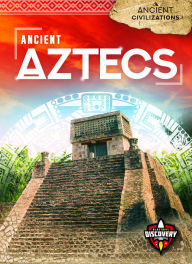Title: Ancient Aztecs, Author: Emily Rose Oachs