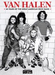 Guitar World Van Halen: 40 Years of the Greatest American Rock Band