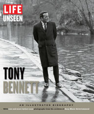Title: LIFE Unseen Tony Bennett, Author: The Editors of LIFE