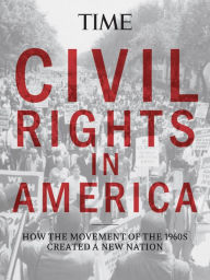 Title: Called to Be Free: How the Civil Rights Movement Created a New Nation, Author: The Editors of TIME