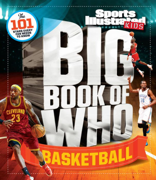 Big Book Of Who Basketball By Sports Illustrated Kids Hardcover Barnes Noble