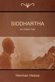 Title: Siddhartha: An Indian Tale, Author: Hermann Hesse