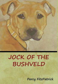 Title: Jock of the Bushveld, Author: Percy Fitzpatrick