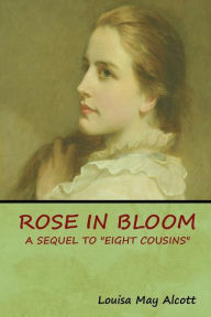Title: Rose in Bloom: A Sequel to 
