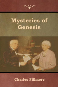 Title: Mysteries of Genesis, Author: Charles Fillmore