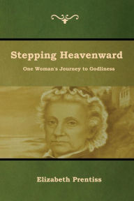 Title: Stepping Heavenward, Author: Elizabeth Prentiss