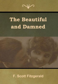 Title: The Beautiful and Damned, Author: F. Scott Fitzgerald