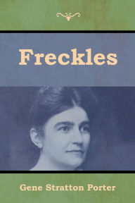 Title: Freckles, Author: Gene Stratton-Porter