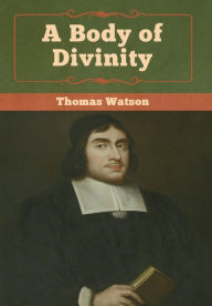 Title: A Body of Divinity, Author: Thomas Watson