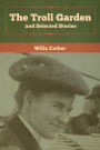 The Troll Garden and Selected Stories